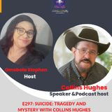 E297: SUICIDE: TRAGEDY AND MYSTERY WITH COLLINS HUGHES