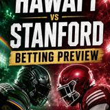 College Football Week 0 Hawai'i vs Stanford: Preview and Prediction