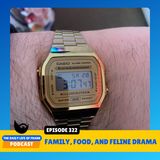 Episode 322: Family, Food, and Feline Drama