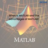 What is MATLAB and the advantages of MATLAB?