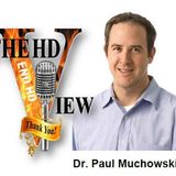 The HD View with Dr. Paul Muchowski