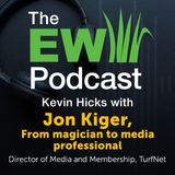 The EW Podcast - Kevin Hicks with Jon Kiger