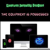 The Equipment Is Possessed