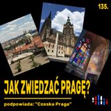 Praha - jak zwiedzać a jak nie zwiedzać stolicę Czech | podpowiada: przewodnicy grupy "Czeska Praga"