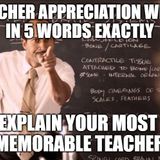 Dumb Ass Question: In 5 Words Tell Us About a Memorable Teacher