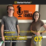 7. Marta Pawłowska i Marcin Andrzejewski - Barter i biznes relacyjny