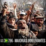 Cafe Brasil 796 - Maiorias irrelevantes