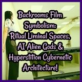 Backrooms Film Symbolism: Ritual Liminal Spaces, AI Alien Gods & Hyperstition Cybernetic Architecture!