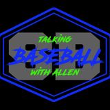 Talking Baseball With Allen Episode 2