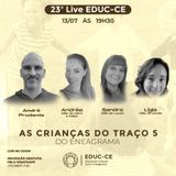 23a Live EDUC-CE: as crianças do traço 5 do eneagrama