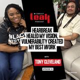 Heartbreak Healed My Vision: Tony Cleveland’s Most Vulnerable Interview - Trench Baby | Ep 14