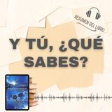 Y TÚ, ¿QUÉ SABES? 📗 Resumen del Libro - Ideas Clave de WILLIAM ARNTZ (Baja tu PDF📥)