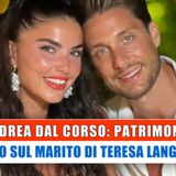 Andrea Dal Corso, Patrimonio: Cosa Possiede Il Marito Di Teresa Langella!