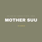 MOTHER SUU - Myanmar