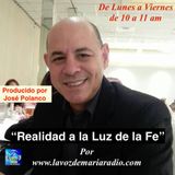 Realidad a la Luz de la Fé con Jose Polanco y Gerardo - 13 de Julio 17