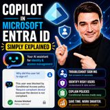 Copilot in Microsoft Entra ID - Simply Explained