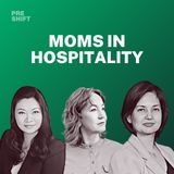 S2E2 - Moms in Hospitality feat. Mai Kappenberger, Betty Wong, & Monisha Dewan