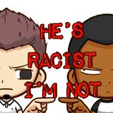 Ep. 127 - The White Man Is Your Friend