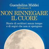 Guendalina Middei "Non rinnegare il cuore"