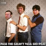 Pass The Gravy #634: Sh3-peat
