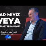 VAR MIYIZ VEYA SİMÜLASYONDA MI YAŞIYORUZ - FİKİR ATÖLYESİ - Dr. Ömer ATİLLA ERGİ