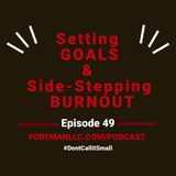 Ep 49 Setting Goals & Side-Stepping Burnout
