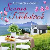 [German] - Scones zum Frühstück by Alexandra Zöbeli
