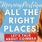 All the 'Right Places' with Astrid & Coach Turner on Good Morning Portugal!