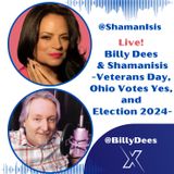 Live! Billy Dees & Shamanisis - Veterans Day, Ohio Votes Yes, and Election 2024
