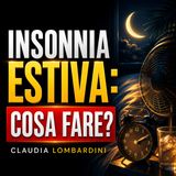 INSONNIA ESTIVA:  COSA FARE? - CLAUDIA LOMBARDINI