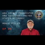Episode 20 Ada County Prosecutor and Assistant United States Attorney Monte Stiles