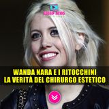 Wanda Nara e i Ritocchini: La Verità Del Chirurgo Plastico! 