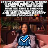 “AYESHA CURRY SAYS SHE NEVER WANTED KIDS OR A FAMILY 😳 STEPH CURRY SHOOK!”