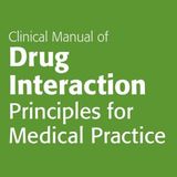 Clinical Manual of Drug  Interaction Principles for  Medical Practice