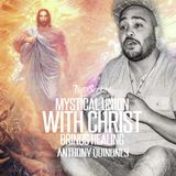 Mystical Union With Christ Brings Healing | Anthony Quinones
