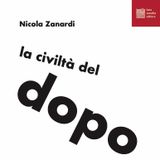 Nicola Zanardi "La civiltà del dopo lavoro"