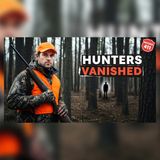 Disasters & Strange History: Two Hunters Vanished in the Wilderness