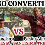 PENTECOSTAL Reconoce que Lo EngañaronDespués De ENFRENTAR al Padre Luis Toro