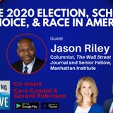 Wall Street Journal Columnist Jason Riley on the 2020 Election, School Choice, & Race in America