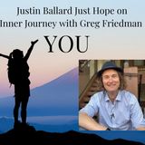 Inner Journey with Greg Friedman welcomes Justin Ballard