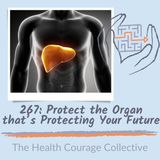 267: Protect the Organ that's Protecting Your Future