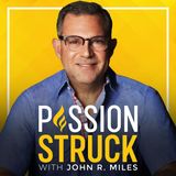 Maintaining Forward Momentum When All Odds Are Against You w/ John R. Miles EP 3
