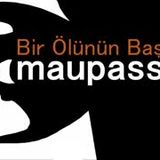 Bir Ölünün Başında  Guy de MAUPASSANT sesli öykü