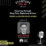 A journey through  Deep Tech, Diplomacy & Love ft. Axel Guyon from Choose Paris Region| Ep.27