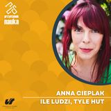 Anna Cieplak – Ile ludzi, tyle hut