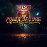 The Power Of Love: A Scientific & Spiritual Innerstanding