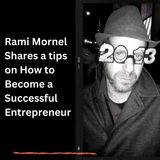 Rami Mornel Shares a tips on How to Become a Successful Entrepreneur