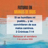Rehacer el sendero ~ Devocional de Jóvenes ~ 2 de octubre 2026