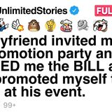 My boyfriend invited me to his promotion party and HANDED me the BILL after. [FULL STORY]