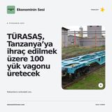 TÜRASAŞ, Tanzanya’ya ihraç edilmek üzere 100 yük vagonu üretecek